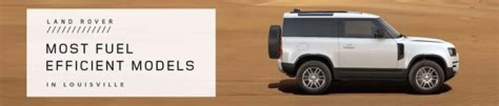 Are Land Rovers fuel-efficient?