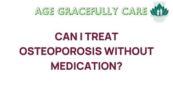 Can I beat osteoporosis without medication?