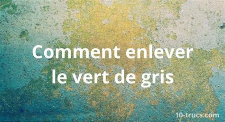 Comment enlever le vert-de-gris?