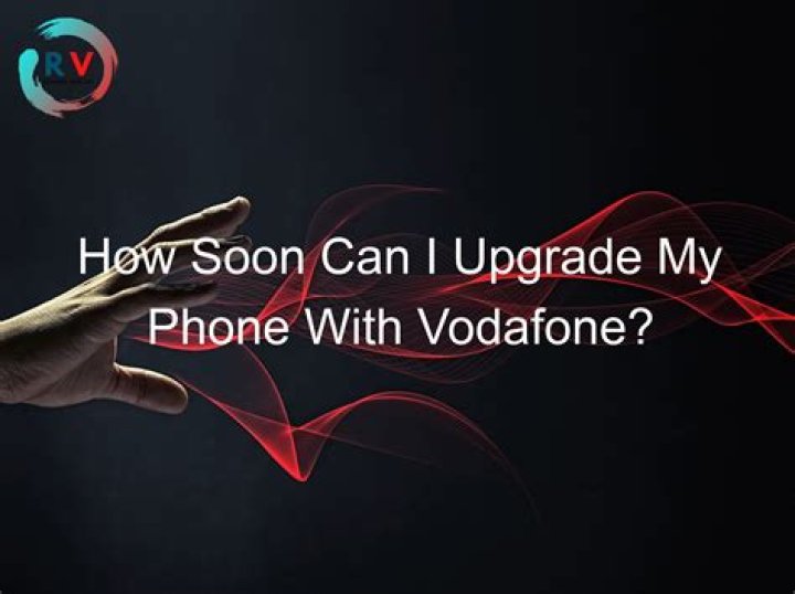 Do you get a free upgrade with Vodafone?