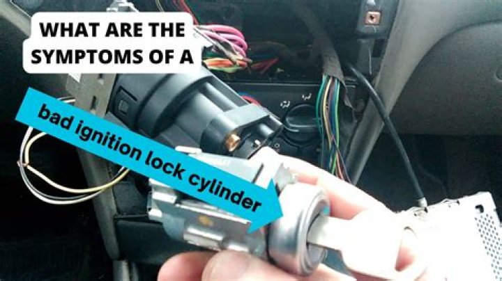 How do you know if your ignition lock cylinder is bad?