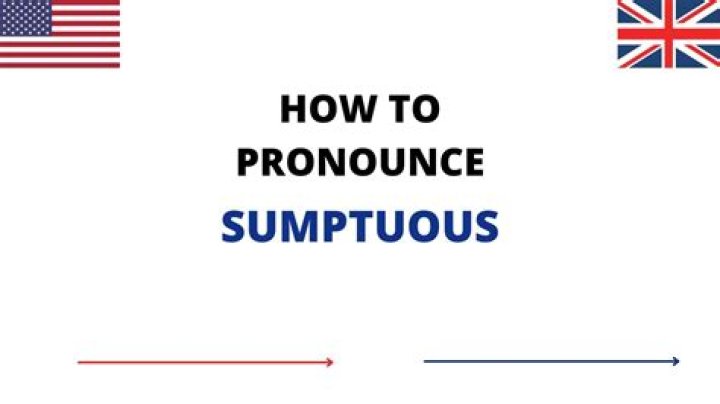 How do you pronounce sumptuous lyrics?