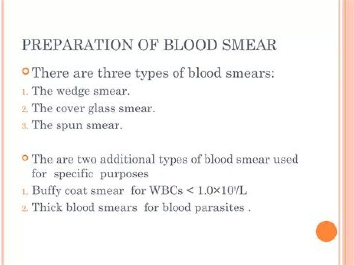 What are the preparation of blood smears?