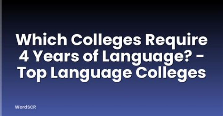 What colleges recommend 4 years of foreign language?