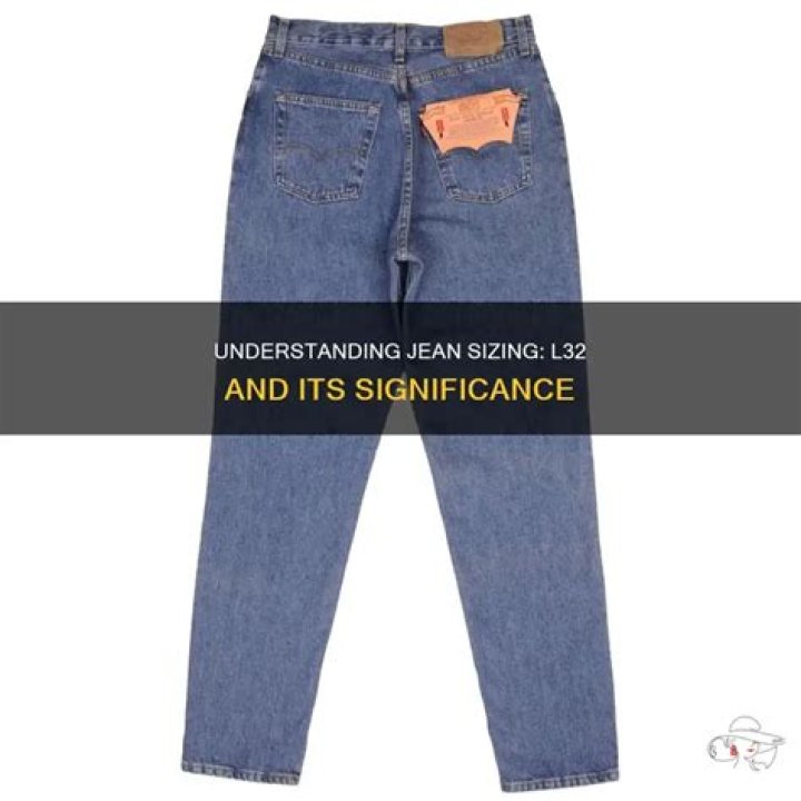 What does L32 mean in jeans?