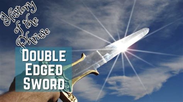 What does the quote a double edged sword mean?