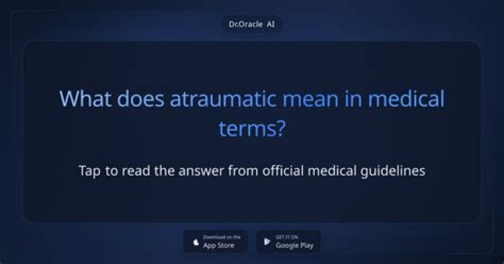 What does the word atraumatic mean?