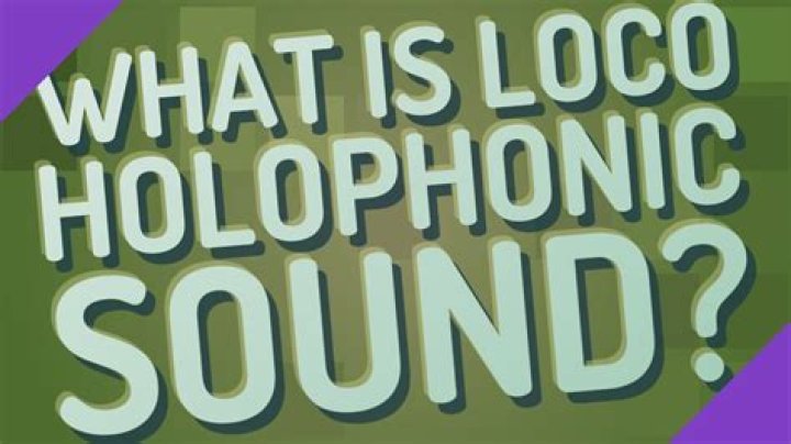 What is loco Holophonic sound?