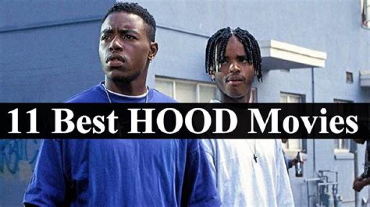 What is the best Hood movie?