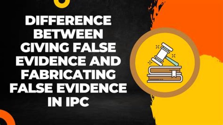What is the meaning of fabricating false evidence?