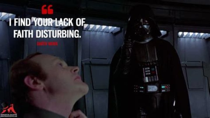 What movie did Darth Vader say I find your lack of faith disturbing?