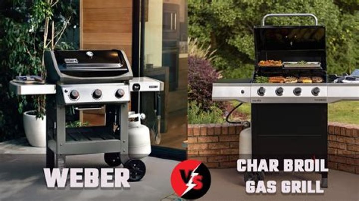 Which is better Weber grill or char broil grill?