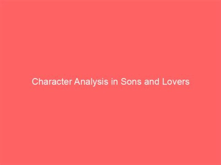 Who is most dominating character in Sons and Lovers?
