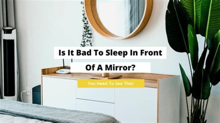 Why is it bad to sleep in front of a mirror?