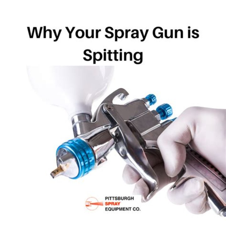 Why is my paint spray gun spitting?